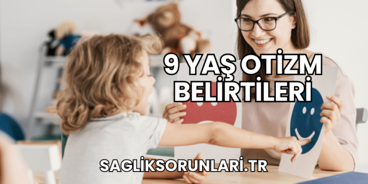 9 Yaş Otizm Belirtileri