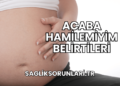 Acaba Hamilemiyim Belirtileri