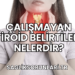 Çalışmayan Tiroid Belirtileri Nelerdir?