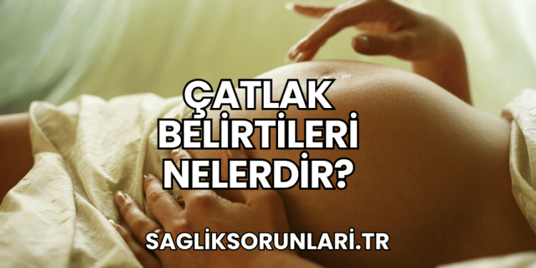 Çatlak Belirtileri Nelerdir?