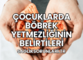 Çocuklarda Böbrek Yetmezliğinin Belirtileri