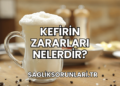 Kefirin Zararları Nelerdir?