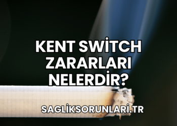 Kent Switch Zararları Nelerdir?
