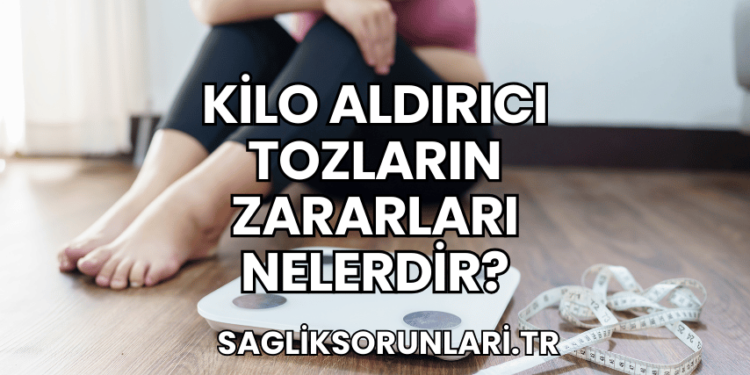 Kilo Aldırıcı Tozların Zararları Nelerdir?