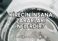 Kirecin İnsana Zararları Nelerdir?