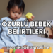 Özürlü Bebek Belirtileri