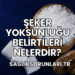 Şeker Yoksunluğu Belirtileri Nelerdir?