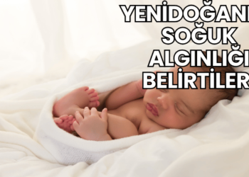 Yenidoğanda Soğuk Algınlığı Belirtileri
