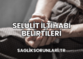 Selülit İltihabı Belirtileri