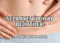 Sezaryen İltihap Belirtileri