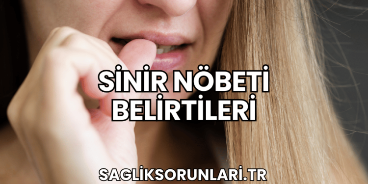 Sinir Nöbeti Belirtileri