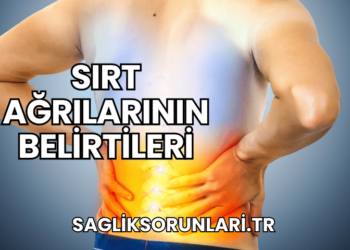 Sırt Ağrılarının Belirtileri