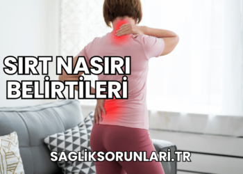 Sırt Nasırı Belirtileri