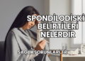 Spondilodiskit Belirtileri Nelerdir