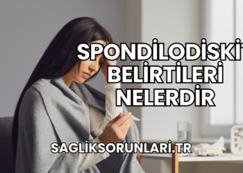 Spondilodiskit Belirtileri Nelerdir
