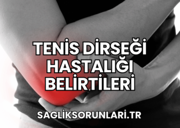 Tenis Dirseği Hastalığı Belirtileri