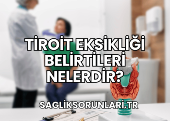 Tiroit Eksikliği Belirtileri Nelerdir?