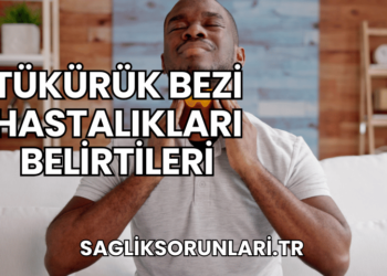 Tükürük Bezi Hastalıkları Belirtileri