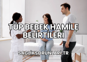 Tüp Bebek Hamile Belirtileri