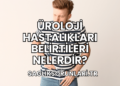 Üroloji Hastalıkları Belirtileri Nelerdir?