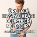 Üroloji Hastalıkları Belirtileri Nelerdir?