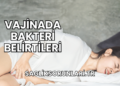 Vajinada Bakteri Belirtileri