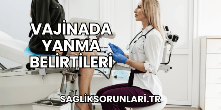 Vajinada Yanma Belirtileri