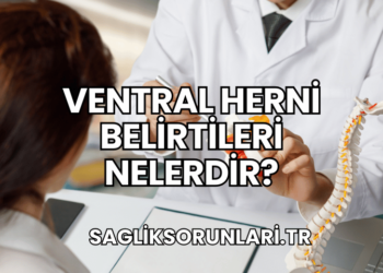 Ventral Herni Belirtileri Nelerdir?