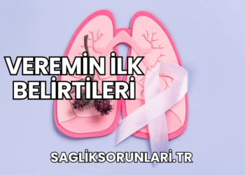 Veremin İlk Belirtileri