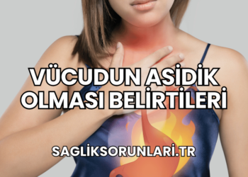 Vücudun Asidik Olması Belirtileri