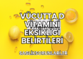 Vücutta D Vitamini Eksikliği Belirtileri