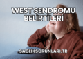 West Sendromu Belirtileri