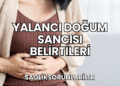 Yalancı Doğum Sancısı Belirtileri