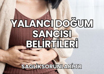 Yalancı Doğum Sancısı Belirtileri