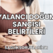 Yalancı Doğum Sancısı Belirtileri