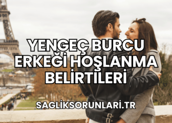 Yengeç Burcu Erkeği Hoşlanma Belirtileri