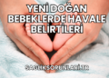 Yeni Doğan Bebeklerde Havale Belirtileri