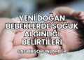 Yeni Doğan Bebeklerde Soğuk Algınlığı Belirtileri