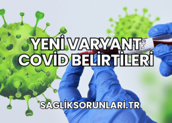 Yeni Varyant Covid Belirtileri