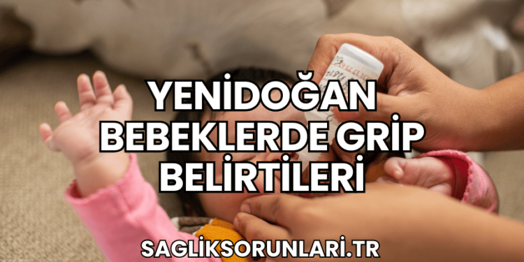Yenidoğan Bebeklerde Grip Belirtileri