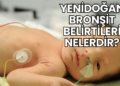 Yenidoğan Bronşit Belirtileri Nelerdir?
