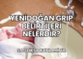 Yenidoğan Grip Belirtileri Nelerdir?