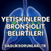 Yetişkinlerde Bronşiolit Belirtileri