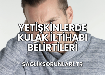Yetişkinlerde Kulak İltihabı Belirtileri