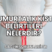Yumurtalık Kisti Belirtileri Nelerdir?