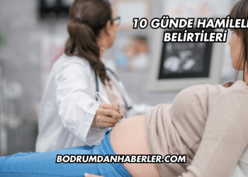10 Günde Hamilelik Belirtileri