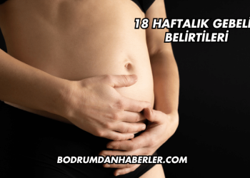 18 Haftalık Gebelik Belirtileri