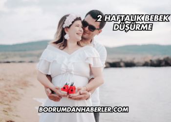 2 Haftalık Bebek Düşürme