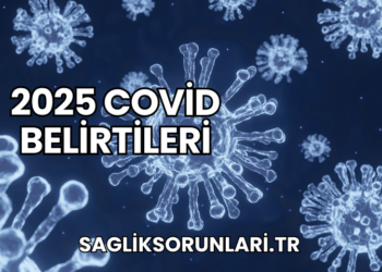 2025 Covid Belirtileri