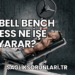 Barbell Bench Press Ne İşe Yarar?